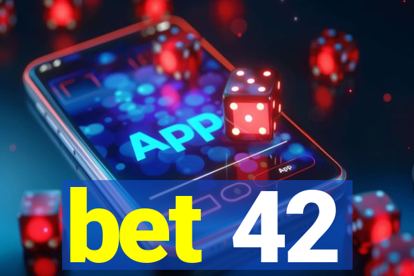 bet 42
